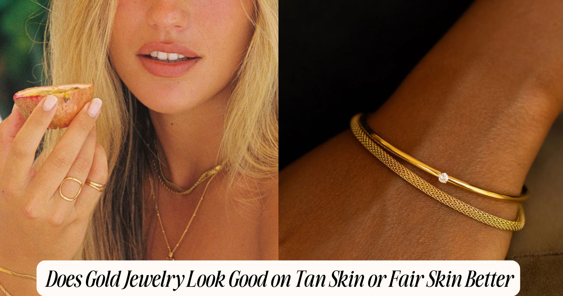 does gold jewelry look good on tan skin​